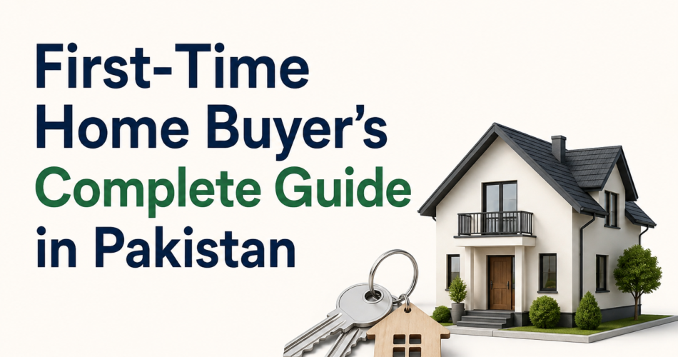 First-Time Home Buyer’s Complete Guide in Pakistan
